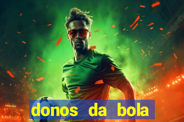 donos da bola apostas esportivas